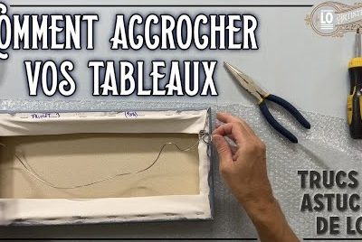 Comment accrocher ses tableaux