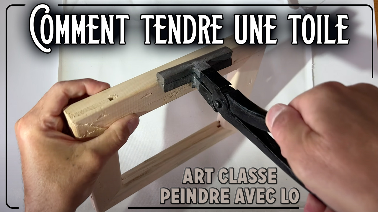 comment tendre une toile comment tendre une toile