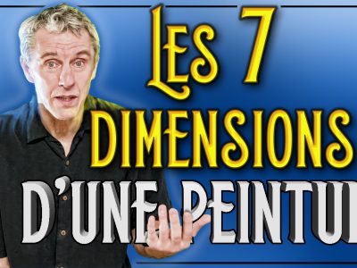 7 dimensions d’une peinture Les 7 dimensions d’une peinture